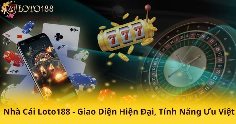 Nhà cái Loto188 - Cái tên quen thuộc của dân chơi online 2 Những trò chơi nổi bật của Loto188